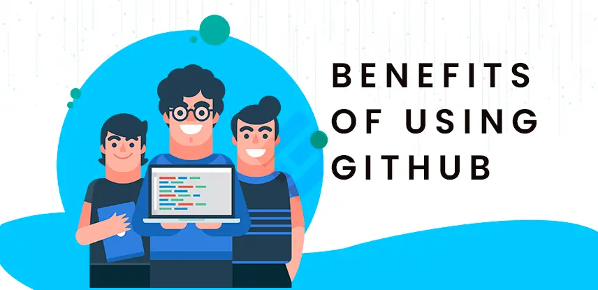 The Top 8 Benefits of Using GitHub for Developers